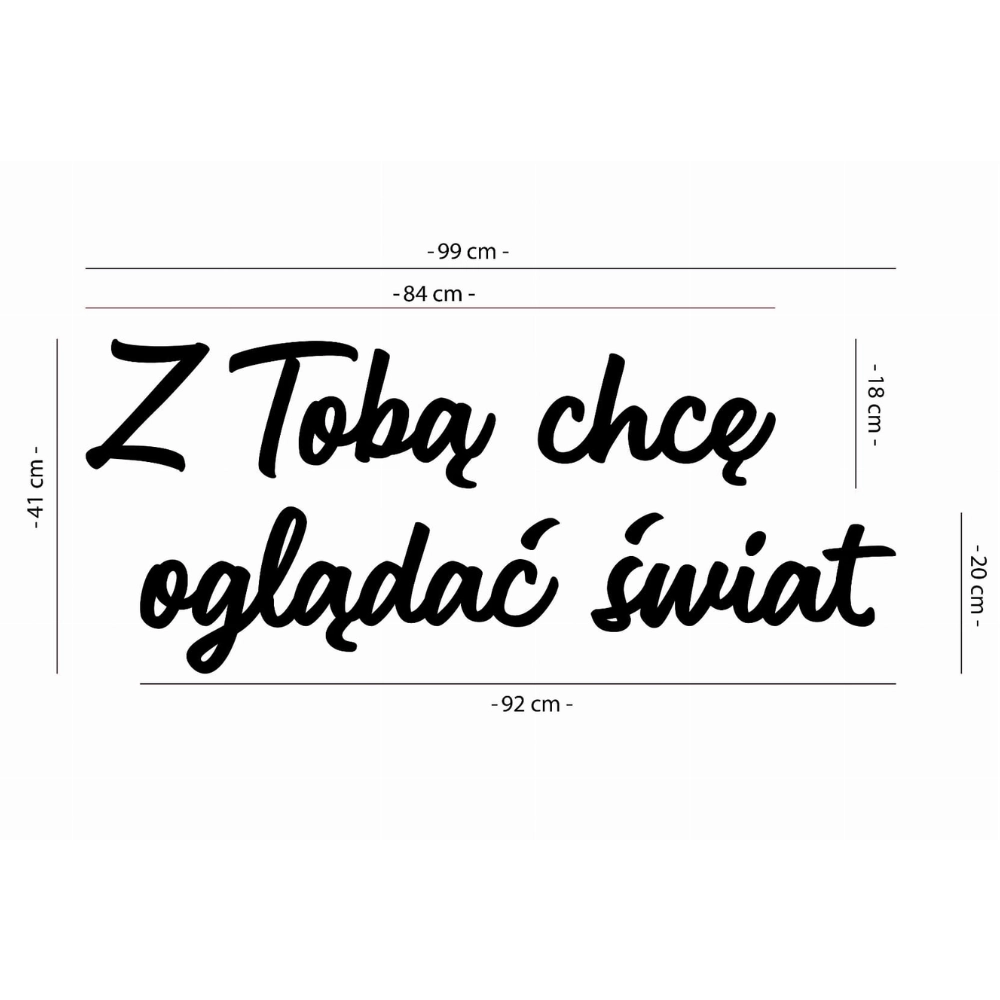 Napis led- Z Tobą chcę oglądać świat - wersja 1, wymiary