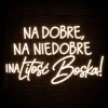 Napis led - Na dobre, na niedobre i na litość boską! - wariant 1