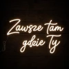 Napis led- Zawsze tam gdzie Ty , neon ślub