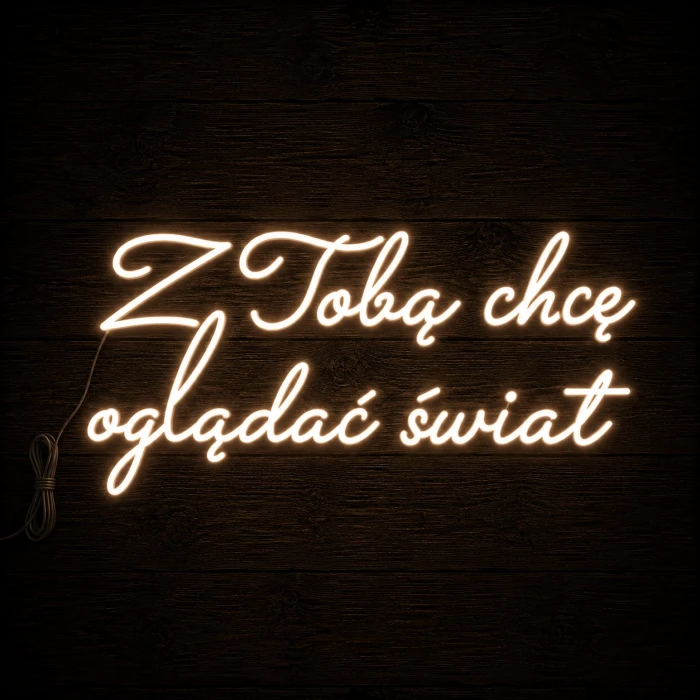 Napis led- Z Tobą chcę oglądać świat- wersja 2