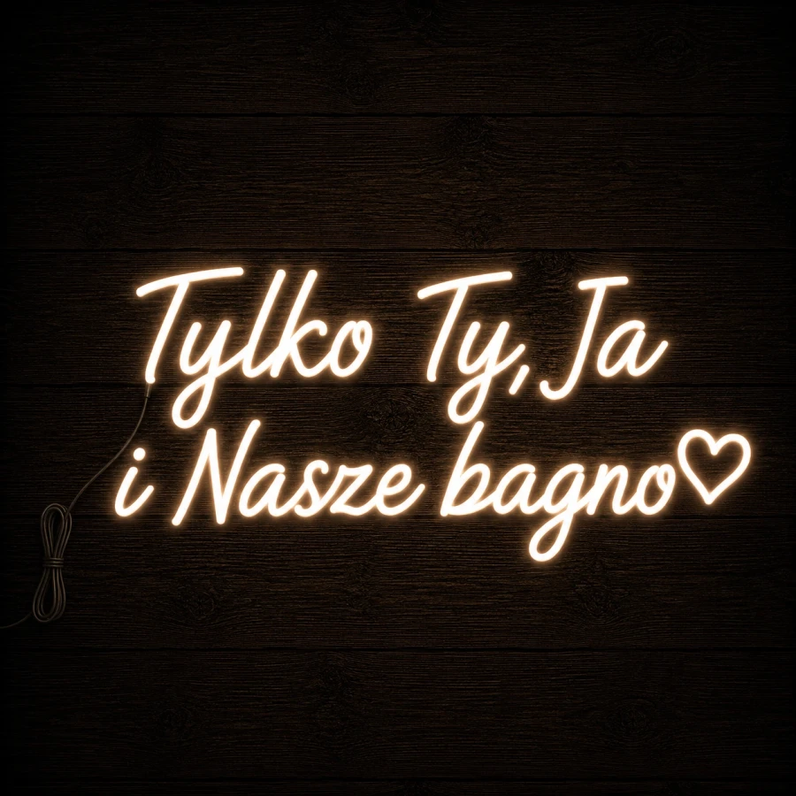 Napis led- Tylko Ty, Ja i nasze bagno <3