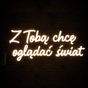 Napis led- Z Tobą chcę oglądać świat - wersja 1