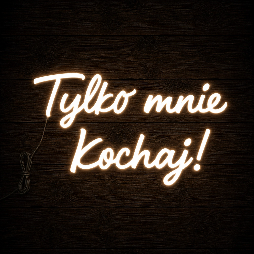 Napis led- Tylko mnie Kochaj!