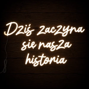 Napis led- Dziś zaczyna się nasza historia - wersja 1