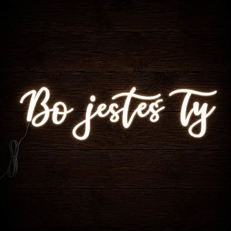 Napis led - Bo jesteś Ty, dekoracja neon ślub