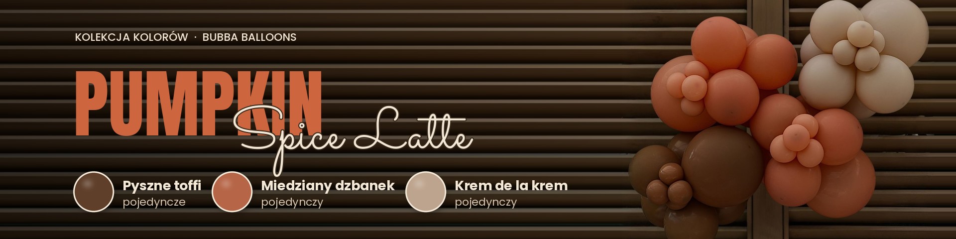 Kolekcja kolorów Pumpkin Spice Latte – balony Miedziany dzbanek, Krem de la krem i Pyszne toffi